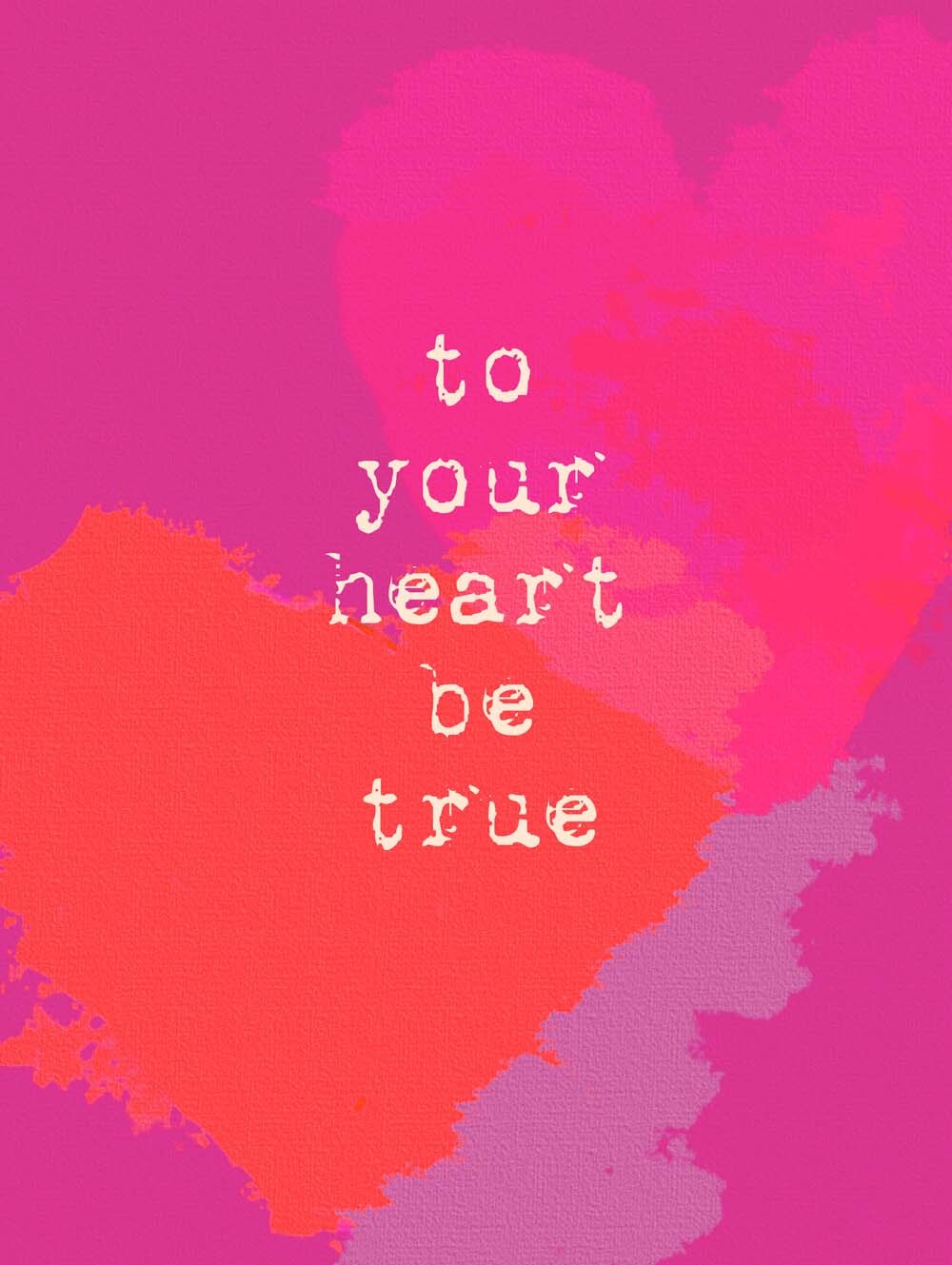 To Your Heart Be True 4444-0032
