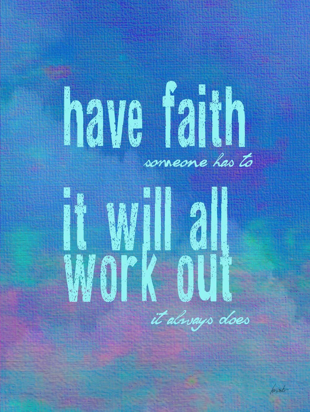 Have Faith 4444-0062