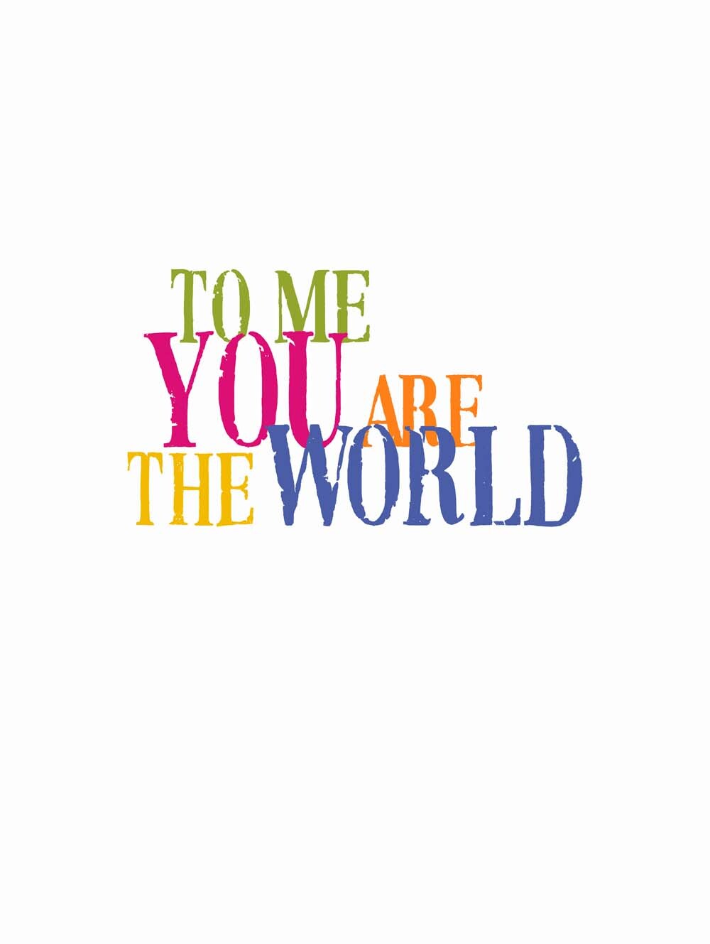 To Me You Are The World 4444-0065