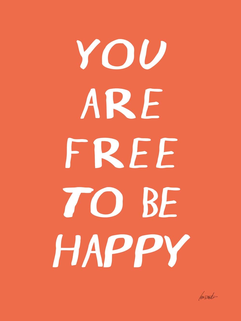 Your Are Free To Be Happy 4444-0149