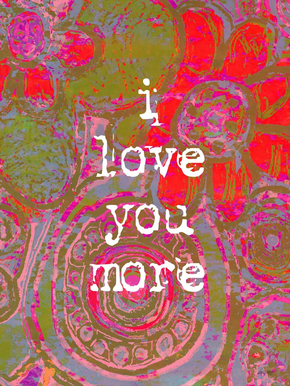I Love You More 4444-0173