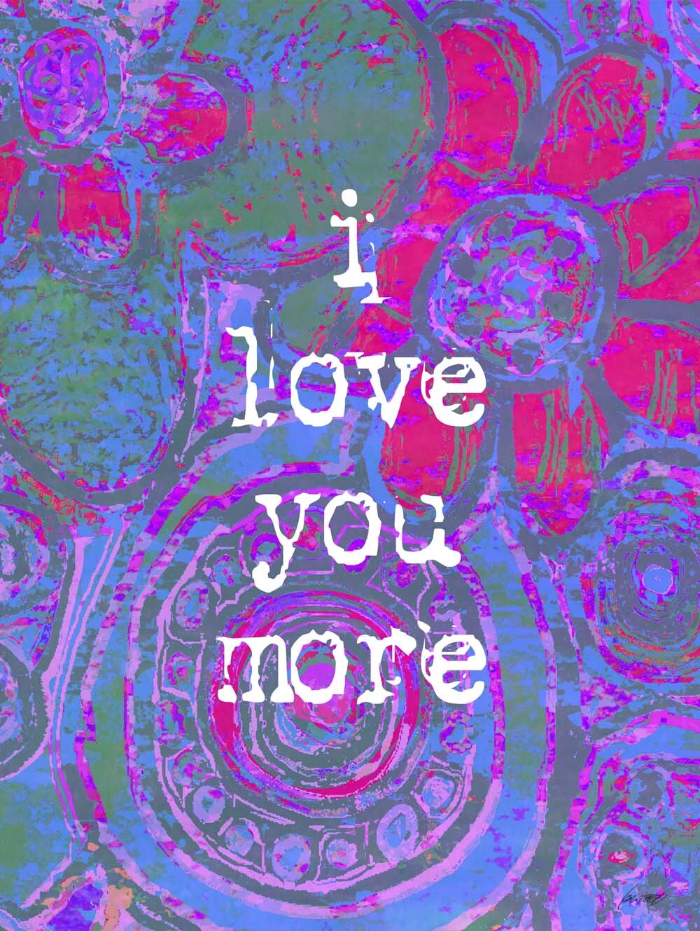I Love You More 4444-0174