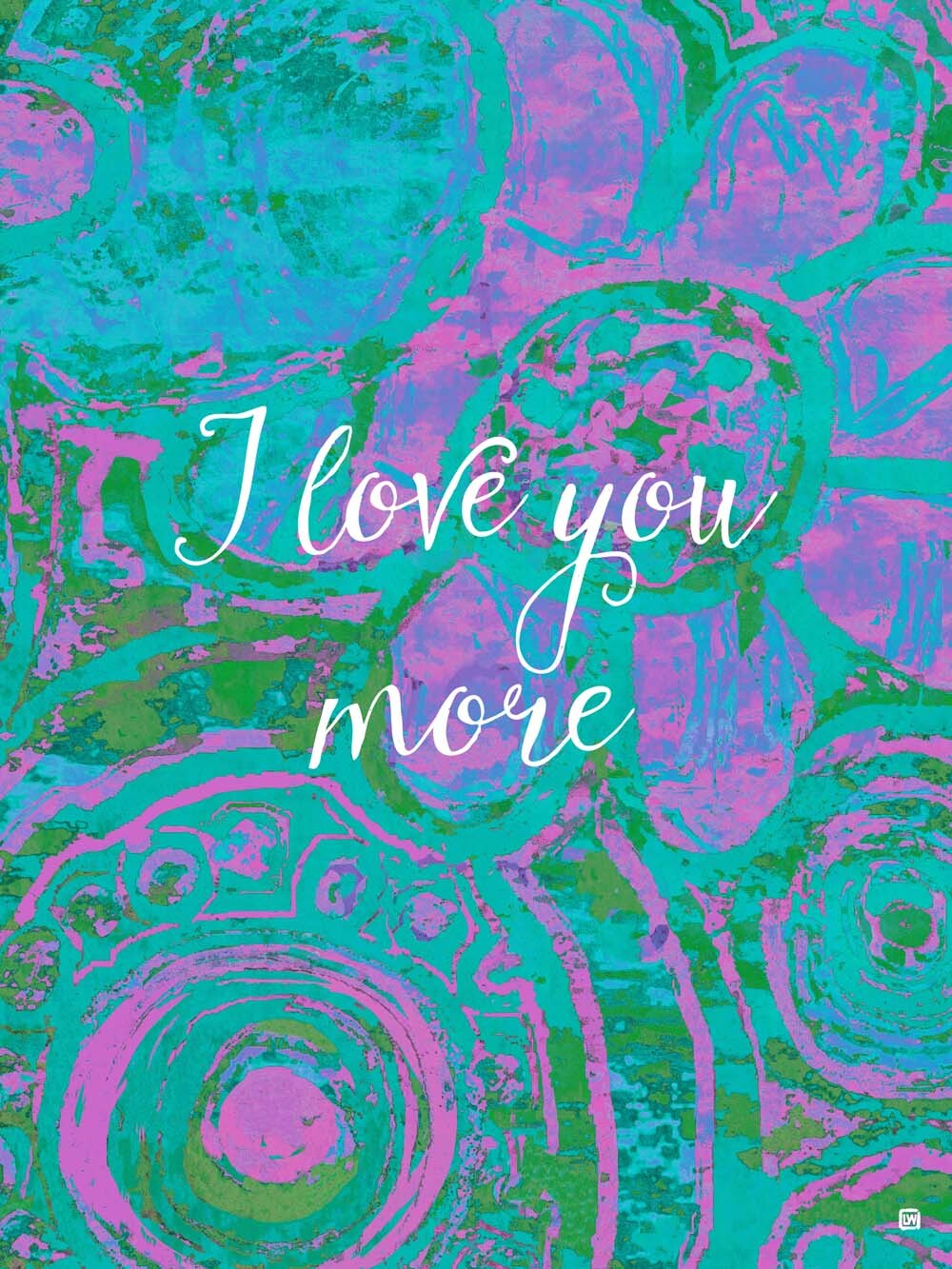 I Love You More 4444-0175