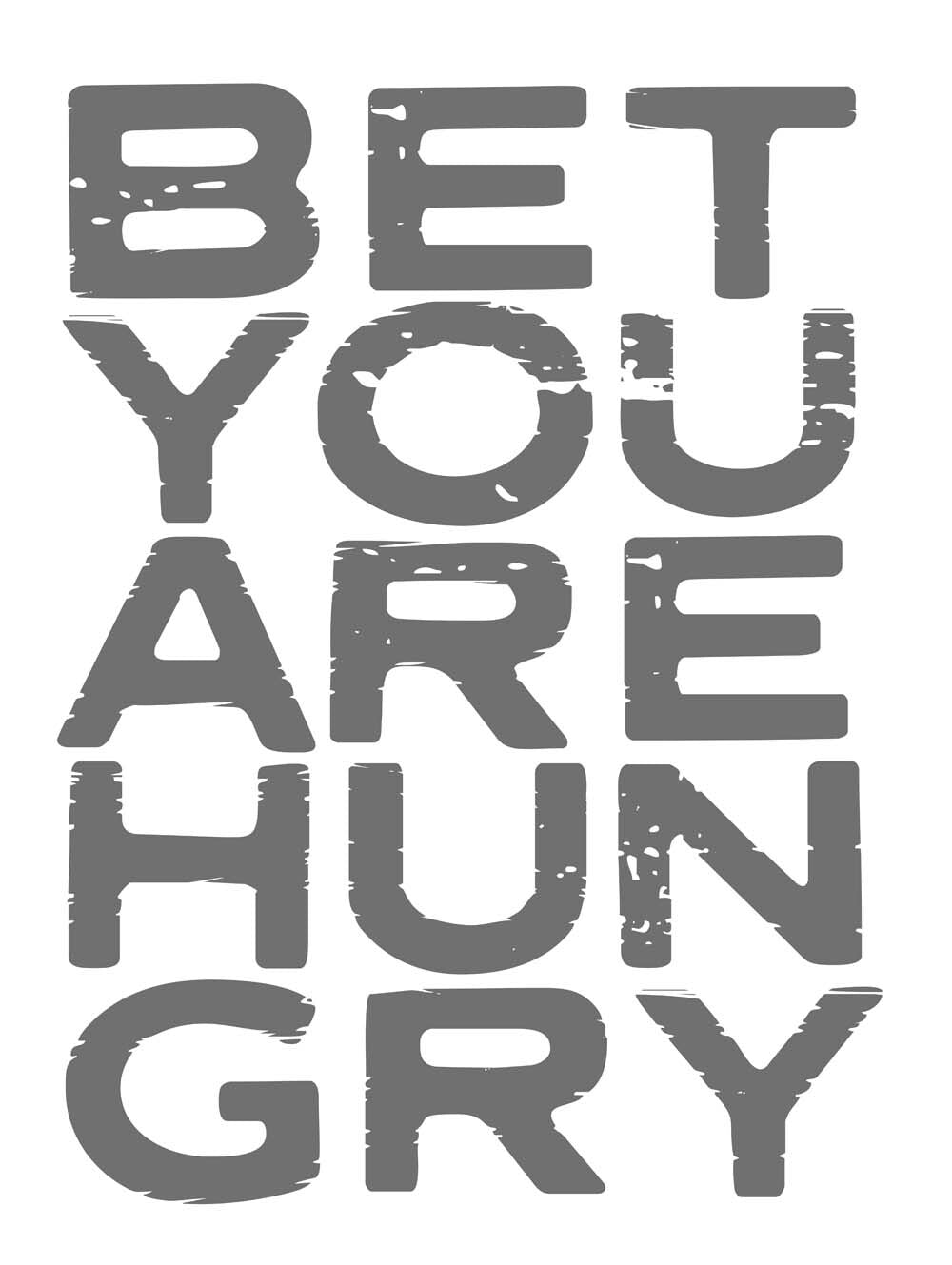 Bet You Are Hungry 4444-0340
