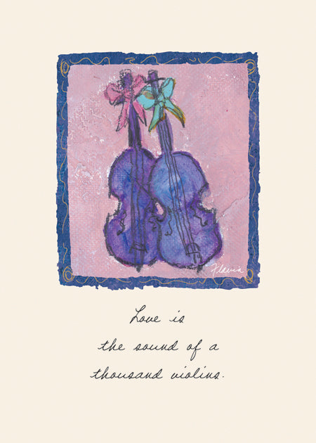 Love is a Thousand Violins - a Flavia Weedn inspirational greeting card 0003-2125