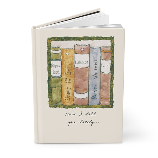 Flavia Classic Hardcover Journal - Have I told you lately...