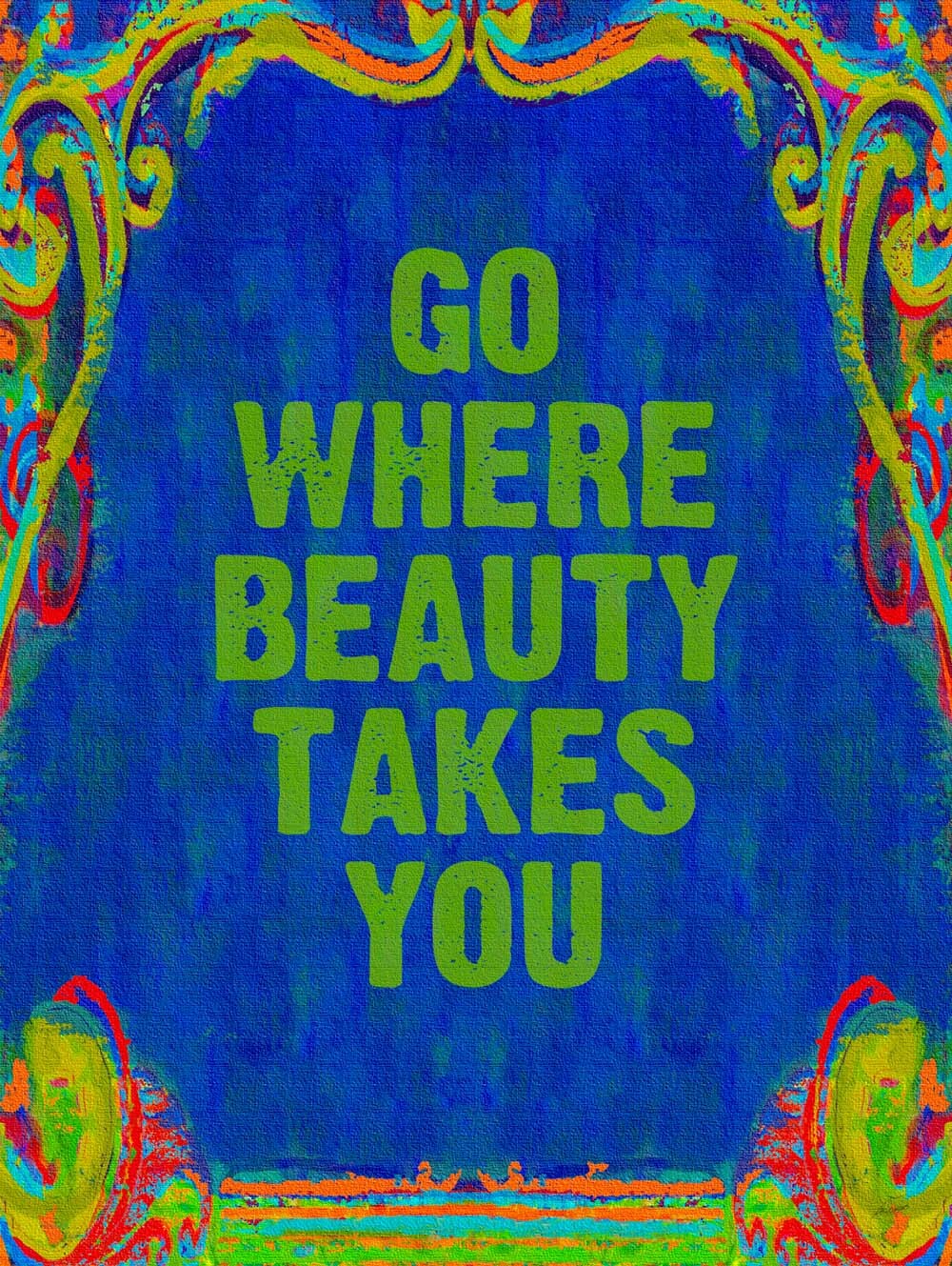 Go Where Beauty Takes Your  4444-0052