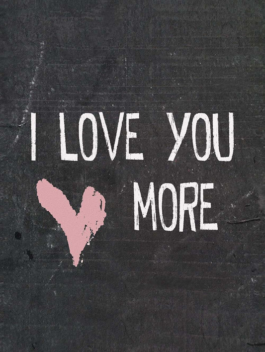 I Love You More  4444-0072