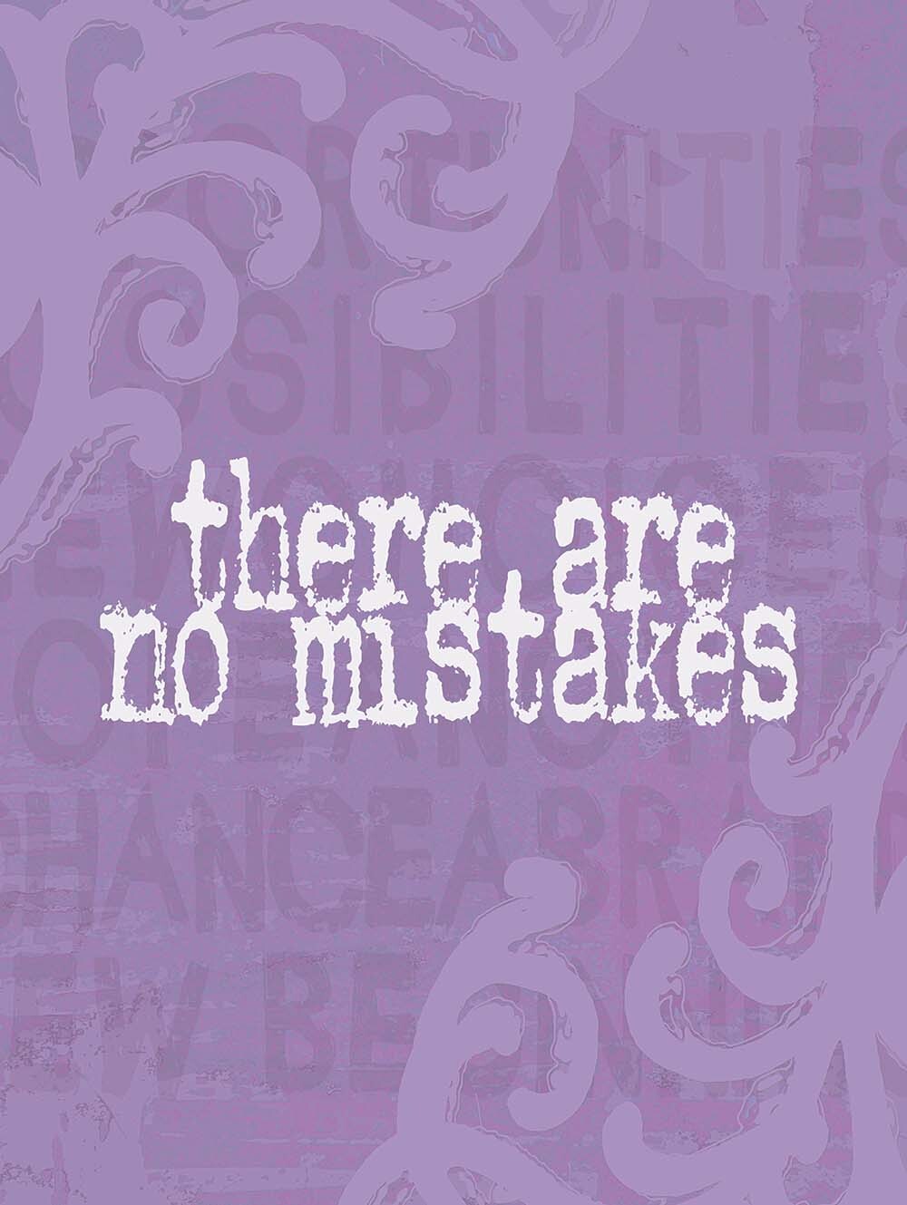 There Are No Mistakes  4444-0198