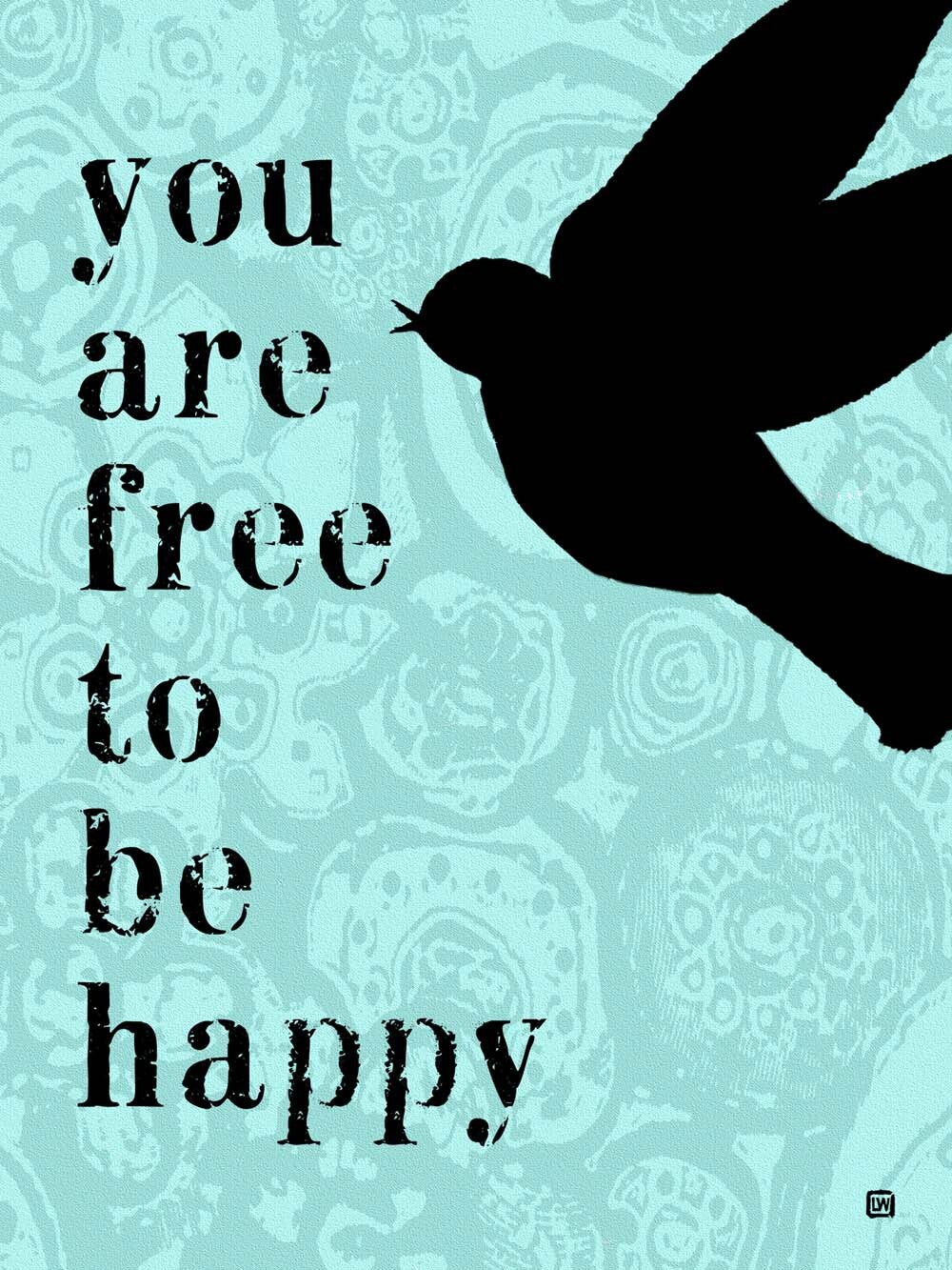 Your Are Free To Be Happy  4444-0200